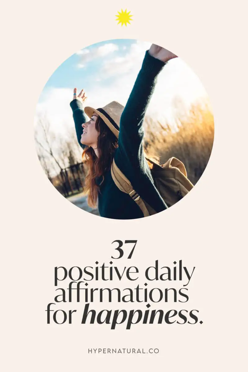 37-daily-positive-affirmations-for-happiness-and-joy-hypernatural.co-pin