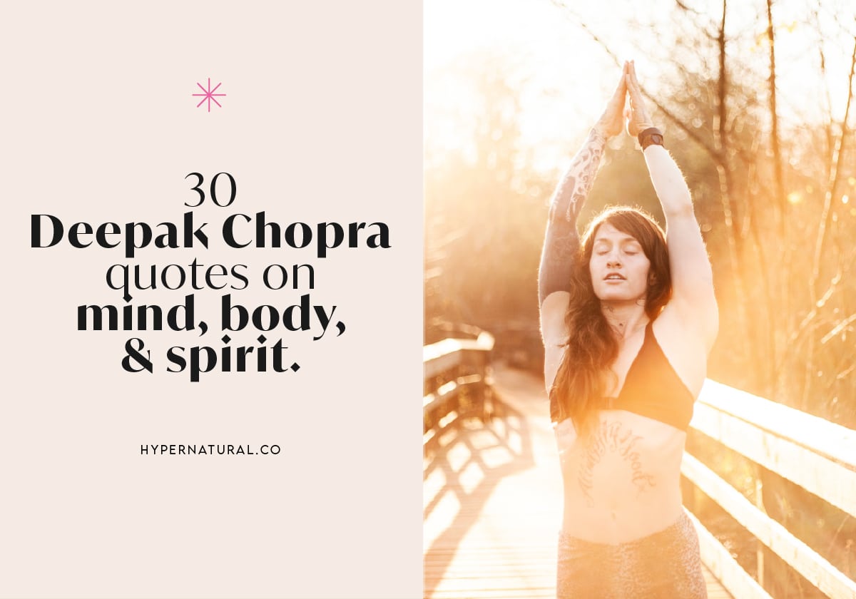 30-deepak-chopra-quotes-on-mind-body-and-spirit