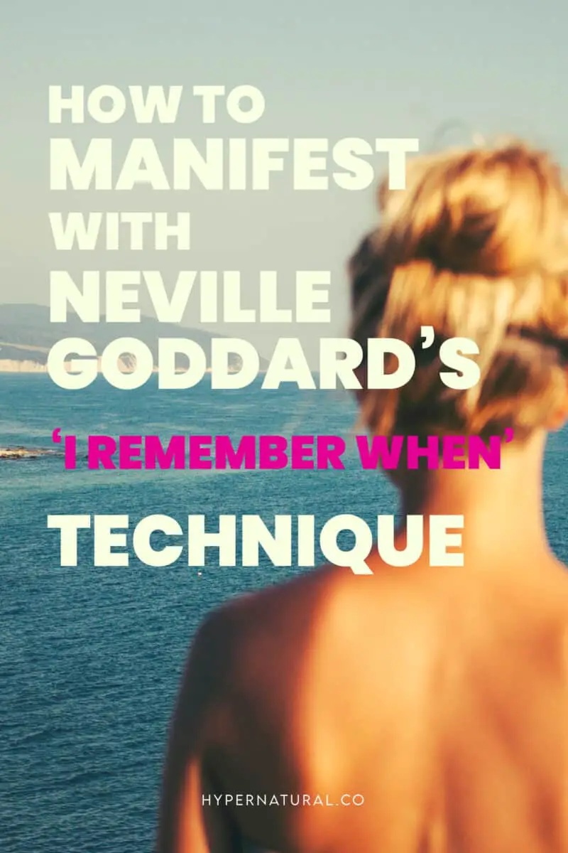 How-to-use-Neville-Goddard's-I-REMEMBER-WHEN-technique-to-manifest-pin1