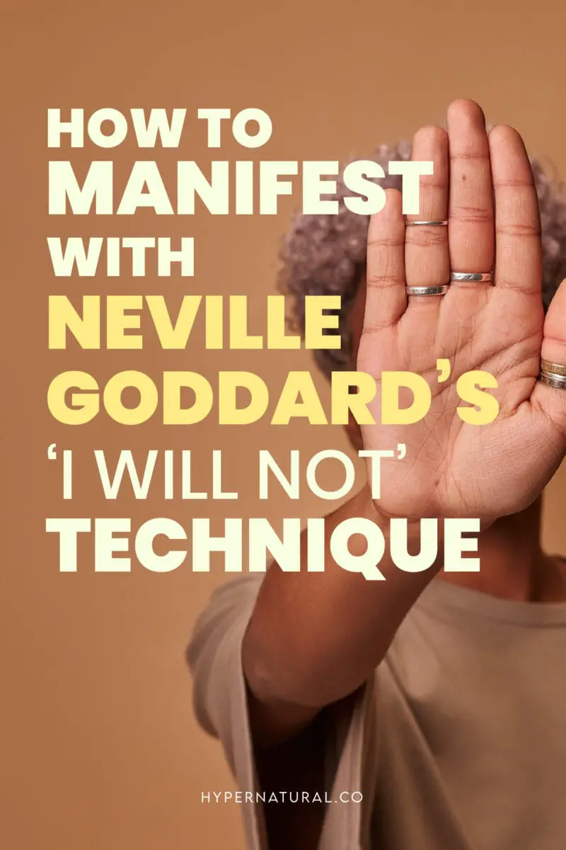 How-to-use-neville-goddard's-I-WILL-NOT-technique-to-manifest-pin1