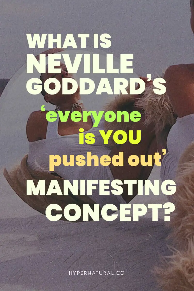 What-is-Neville-Goddard's-Everyone-is-you-pushed-out-concept?-pin1