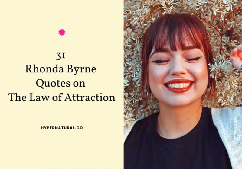 31 Rhonda Byrne Quotes on The Law of Attraction