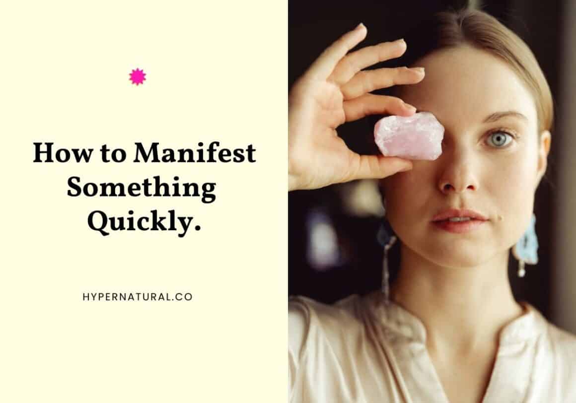How to Manifest Something quickly